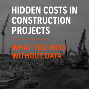 Hidden Costs in Construction Projects. What You Miss Without Data