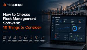 How to Choose Fleet Management Software: 10 Things to Consider 2026